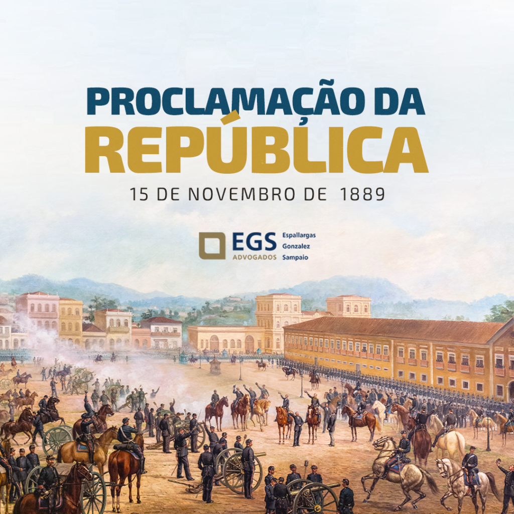 134 anos da Proclamação da República - EGS - Espallargas Gonzalez ...